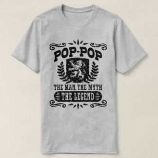 Pop Pop The Man The Myth The Legend T-Shirt