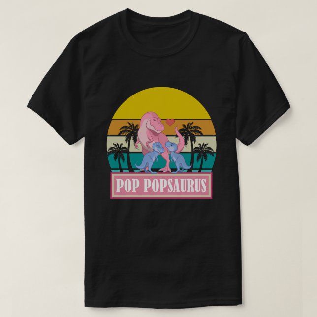 POP POPSAURUS Dinosaur T-Rex Fathers Day T-Shirt (Design Front)