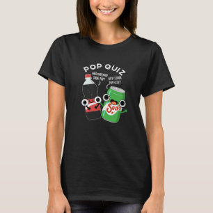 Pop Quiz Funny Soda Pop Pun  T-Shirt