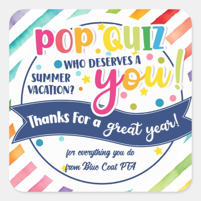 Pop quiz who deserves a summer vacay thank you  square sticker (Front)