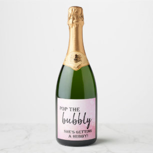 Pop the Bubbly She’s Getting a Hubby! Sparkling W Wine Label