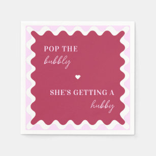 Pop the Bubbly She's Getting a Hubby Wavy Frame Napkin