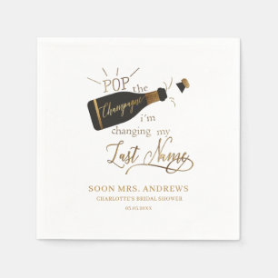 Pop the champagne i´m changing my last name! napkin