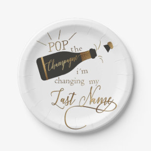 Pop the champagne i´m changing my last name! paper plate