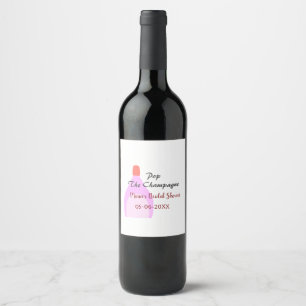 Pop the Champagne pink bridal shower add name date Wine Label