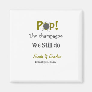 Pop the champagne we still do gold grey couple nam magnet