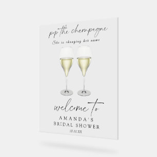 Pop the champagne Welcome bridal shower party Acrylic Sign