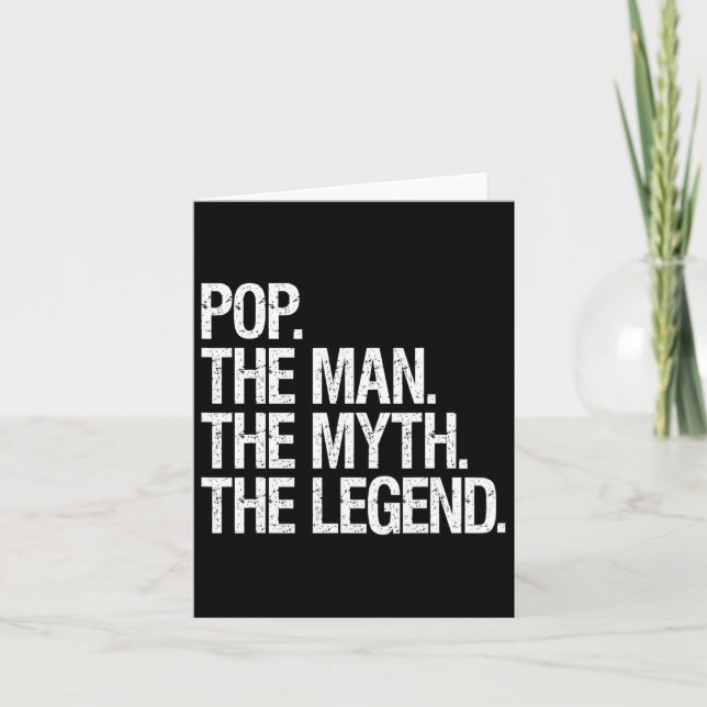 Pop The Man The Myth The Legend Funny Fathers Gift Card (Front)