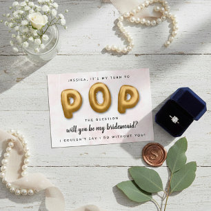 Pop The Question Will You Be My Bridesmaid? Invitation