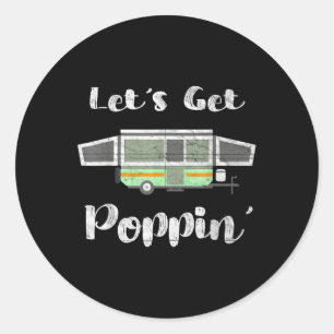 Pop Up Camper Camping Tent Trailer Rv Poppin Mobil Classic Round Sticker