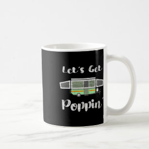 Pop Up Camper Camping Tent Trailer Rv Poppin Mobil Coffee Mug