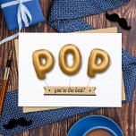 Pop, You're The Best! Foil Balloon Father's Day<br><div class="desc">Show your dad just how much you love him this Father's day with this trendy custom greeting card. Easily add your personal message to the back using the "personalise this template" box.</div>