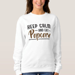 Popcorn Day Cinema Movie Keep Calm Snack Gift Idea Sweatshirt