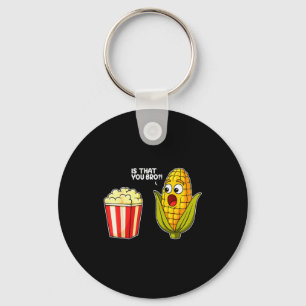 Popcorn Is That You Bro Corn Funny Food Pun Sarcas Key Ring