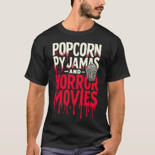 Popcorn Pajamas And Horror Movies Scary Horror Mov T-Shirt