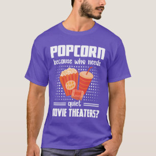 Popcorn Quiet Movieheaters Cinema Evening Gift fri T-Shirt
