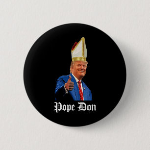 Pope Don - Donald Trump New Catholic Pope 6 Cm Round Badge
