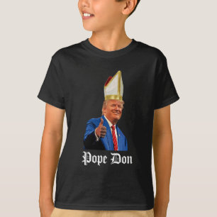 Pope Don - Donald Trump New Catholic Pope  T-Shirt