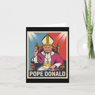 Pope Donald Pope Trump Pope Donald Trump Political Card