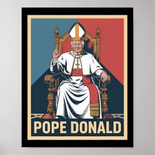 Pope Donald Pope Trump Pope Donald Trump Political Poster