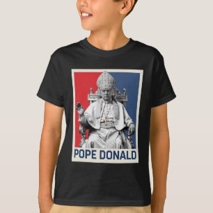 Pope Donald Pope Trump Pope Donald Trump Political T-Shirt