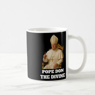 Pope Donald Trump The Divine  Coffee Mug