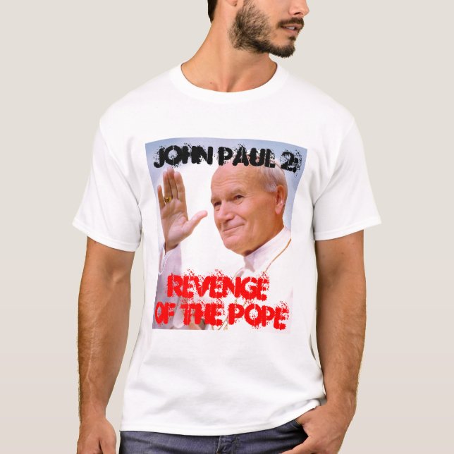 Pope, John Paul 2: , RevengeOf the Pope T-Shirt (Front)
