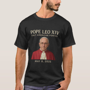 Pope Leo XIV First American Pontiff May 8th 2025 T-Shirt