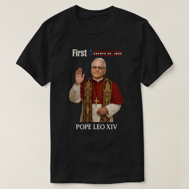 Pope Leo XIV: First American Pope | Humourous Reli T-Shirt (Design Front)