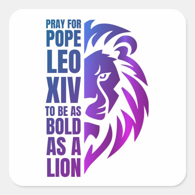 POPE LEO XIV Pray Bold Lion Christian Catholic Square Sticker (Front)