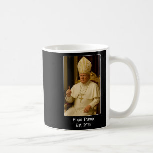 Pope Trump Est. 2025 Trump Wants To Be The Next Po Coffee Mug