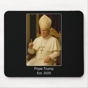 Pope Trump Est. 2025 Trump Wants To Be The Next Po Mouse Mat