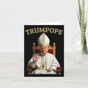 Pope Trump Funny President Trump Declares Himself  Card