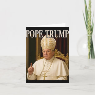 Pope Trump Funny President Trump Declares Himself  Card
