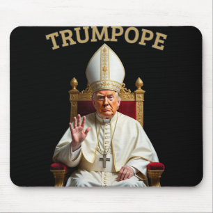 Pope Trump Funny President Trump Declares Himself Mouse Mat