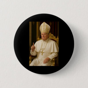 Pope Trump Funny President Trump Wants To Be The N 6 Cm Round Badge