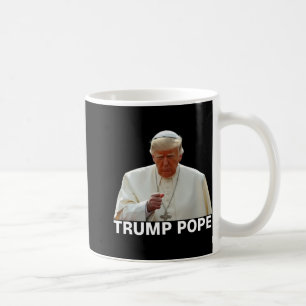 Pope Trump Funny President Trump Wants To Be The N Coffee Mug