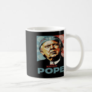 Pope Trump Funny President Trump Wants To Be The N Coffee Mug