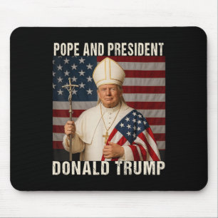 Pope Trump Funny President Trump Wants To Be The N Mouse Mat