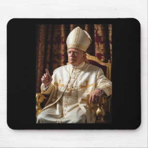 Pope Trump Funny President Trump Wants To Be The N Mouse Mat