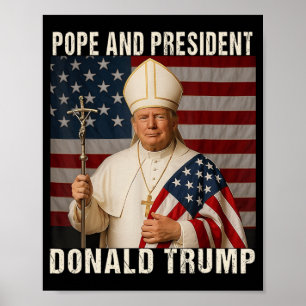 Pope Trump Funny President Trump Wants To Be The N Poster