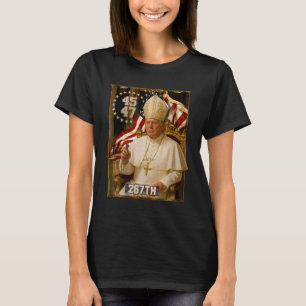 Pope Trump Funny President Trump Wants To Be The N T-Shirt