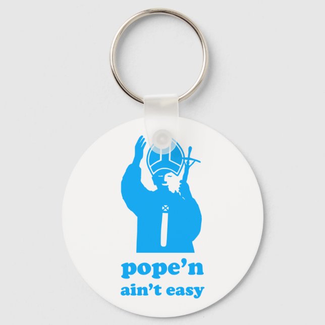 Pope'n Ain't Easy Key Ring (Front)