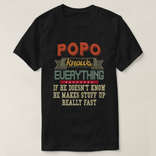 Popo Knows Everything Funny Grandpa Gift T-Shirt