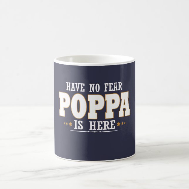POPPA IS HERE COFFEE MUG (Center)