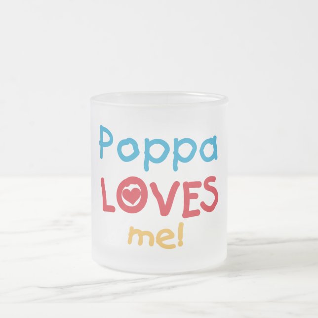 Poppa Loves Me T-shirts and Gifts Frosted Glass Coffee Mug (Center)