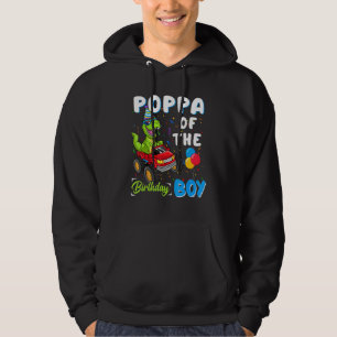 Poppa Of The Bday Boy  Trex Dinosaur Monster Truck Hoodie