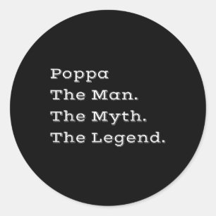 Poppa The Man The Myth The Legend Fathers Day Gift Classic Round Sticker