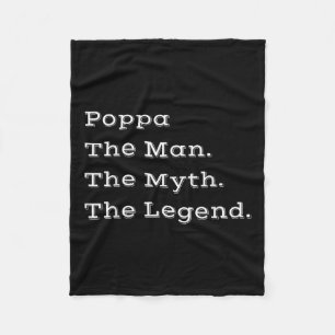 Poppa The Man The Myth The Legend Fathers Day Gift Fleece Blanket