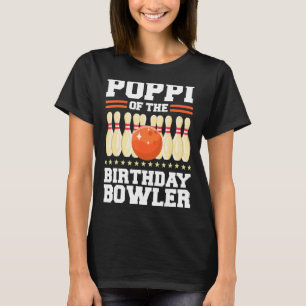 Poppi Of The Birthday Bowler Bday Bowling Party Ce T-Shirt